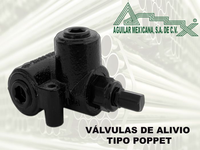 VALVULAS DE ALIVIO TIPO POPPET - AGUILAR MEXICANA MANUFACTURA