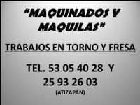 MAQUINADOS Y MAQUILAS EN FRESA Y TORNO - MAQUINADOS Y MAQUILAS